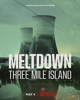 真相见证人:三里岛核泄漏事故 Meltdown: Three Mile Island